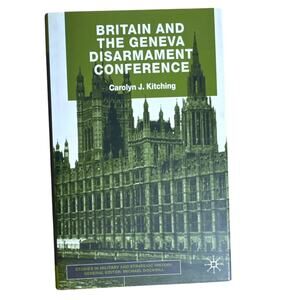 Britain and Geneva Disarmament Conference Book Kitching Military Strategic EUC